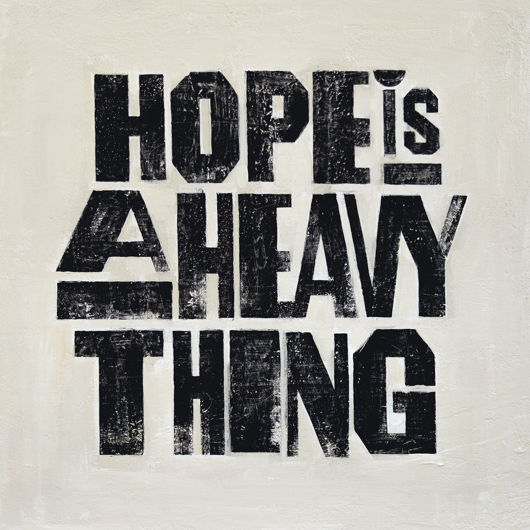 Hope Is A Heavy Thing